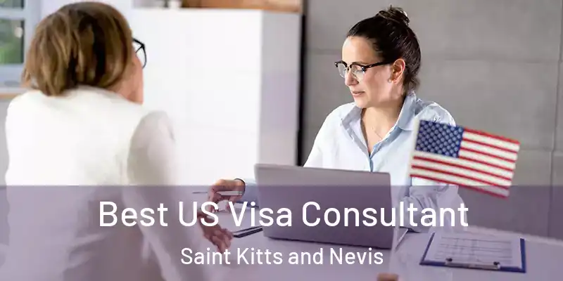 Best US Visa Consultant Saint Kitts and Nevis