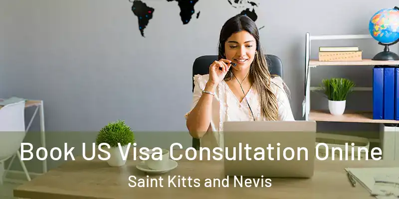 Book US Visa Consultation Online Saint Kitts and Nevis