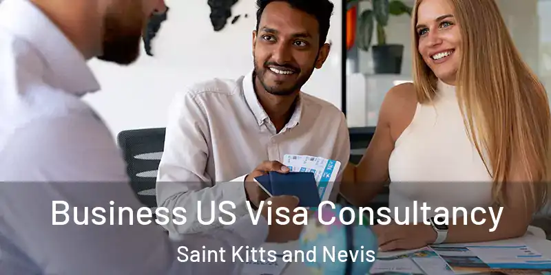 Business US Visa Consultancy Saint Kitts and Nevis