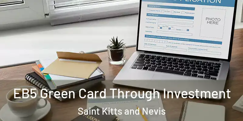 EB5 Green Card Through Investment Saint Kitts and Nevis