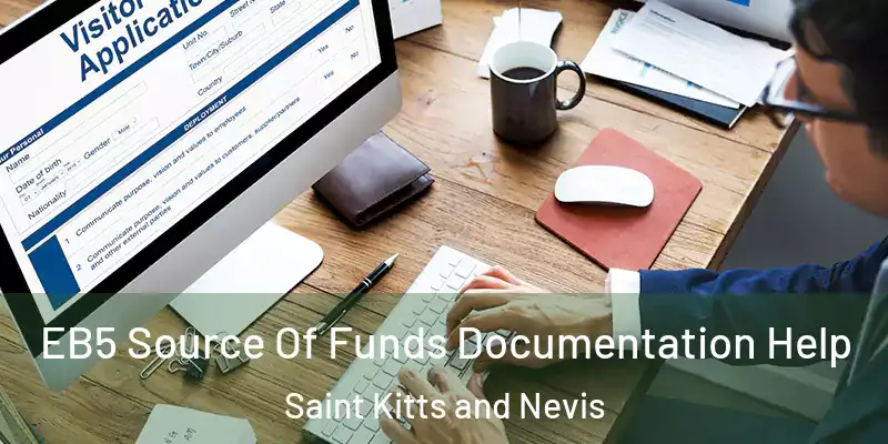 EB5 Source Of Funds Documentation Help Saint Kitts and Nevis
