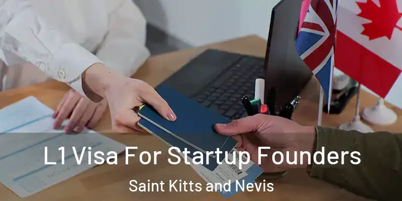 L1 Visa For Startup Founders Saint Kitts and Nevis
