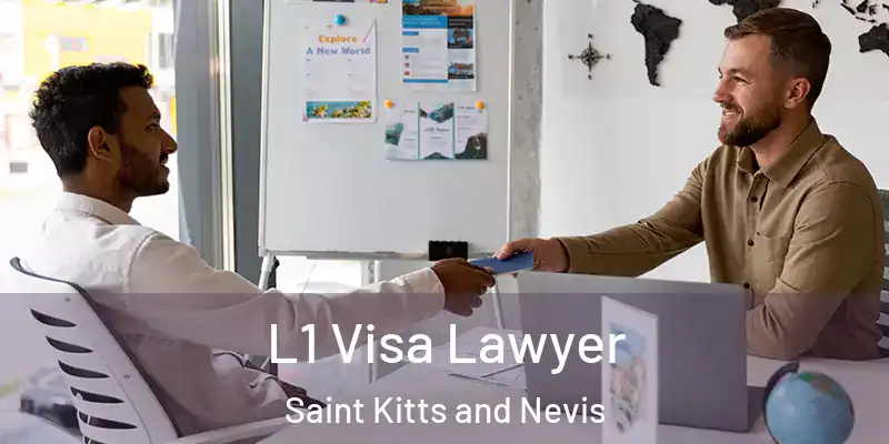 L1 Visa Lawyer Saint Kitts and Nevis