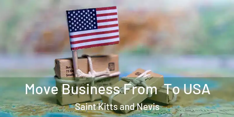Move Business From To USA Saint Kitts and Nevis