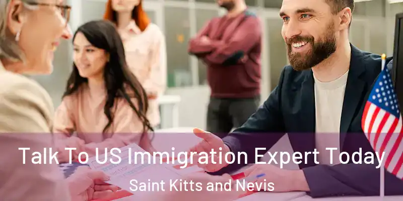 Talk To US Immigration Expert Today Saint Kitts and Nevis