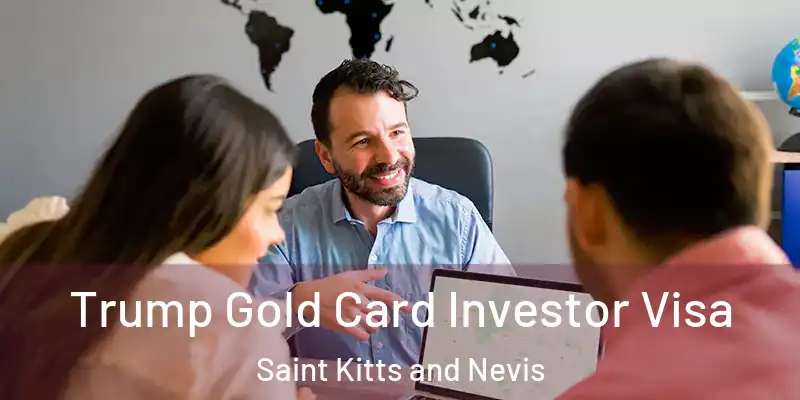Trump Gold Card Investor Visa Saint Kitts and Nevis