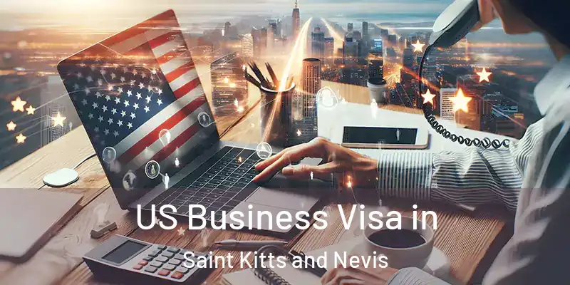 US Business Visa in Saint Kitts and Nevis