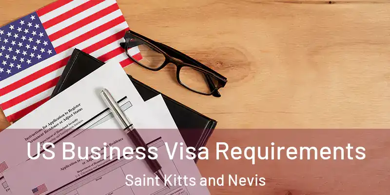 US Business Visa Requirements Saint Kitts and Nevis