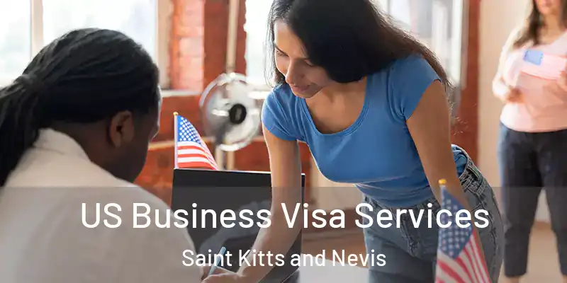 US Business Visa Services Saint Kitts and Nevis
