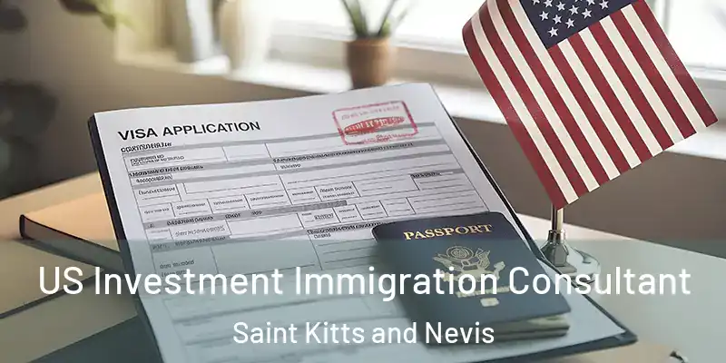 US Investment Immigration Consultant Saint Kitts and Nevis