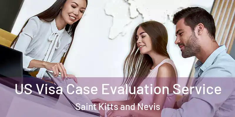 US Visa Case Evaluation Service Saint Kitts and Nevis