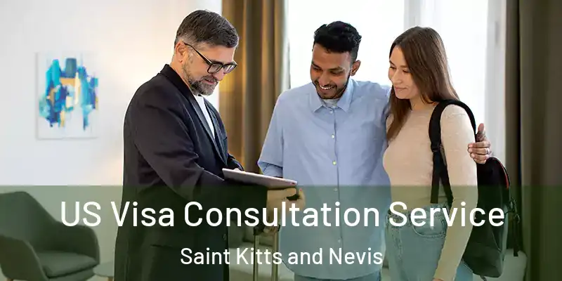 US Visa Consultation Service Saint Kitts and Nevis