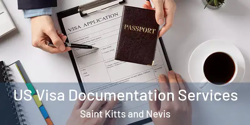 US Visa Documentation Services Saint Kitts and Nevis