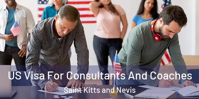 US Visa For Consultants And Coaches Saint Kitts and Nevis