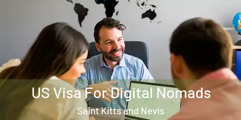 US Visa For Digital Nomads Saint Kitts and Nevis