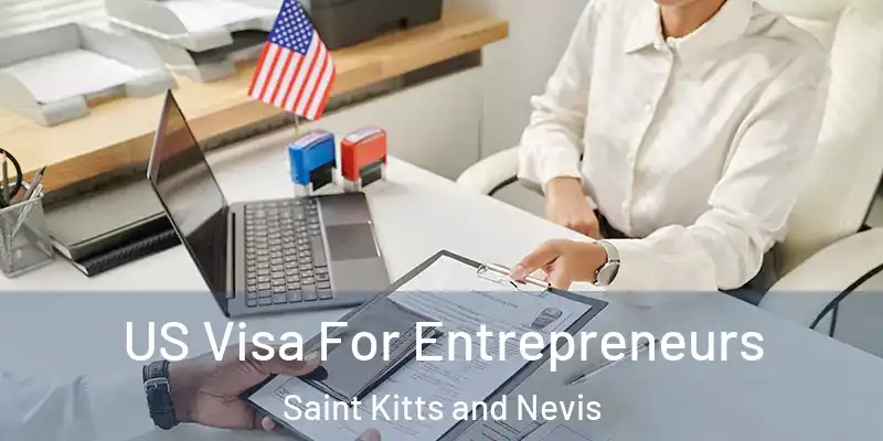 US Visa For Entrepreneurs Saint Kitts and Nevis