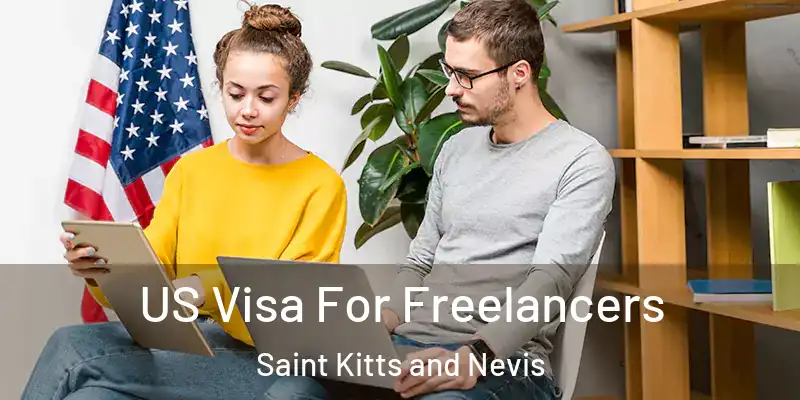  US Visa For Freelancers Saint Kitts and Nevis