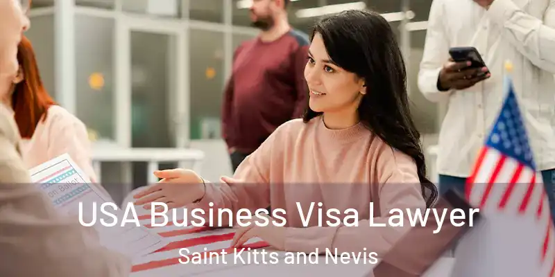 USA Business Visa Lawyer Saint Kitts and Nevis