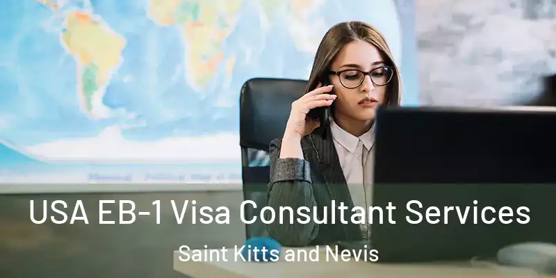 USA EB-1 Visa Consultant Services Saint Kitts and Nevis
